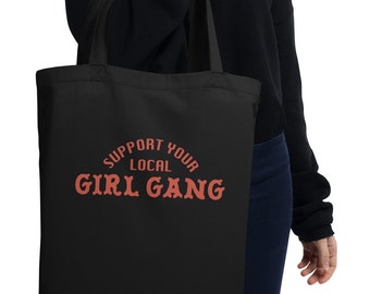 Steun uw lokale meidenbende feministisch cadeau voor haar grappig gezegde Bold Statement Bag Cadeau voor haar | Eco-draagtas