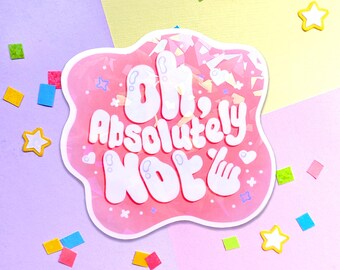 Absolutely Not Shatter Holo Sticker