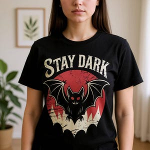 Stay Dark Spooky Bat Gothic Aesthetic T-Shirt, Dark Humor, Girl Power, Weird Humor, Gift for Bestie, Teenager Shirt, Unisex Bella Canvas