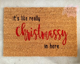 It’s Like Really Christmassy In Here, Christmas Welcome Mat, Christmas Door Mat, Funny Holiday Doormat