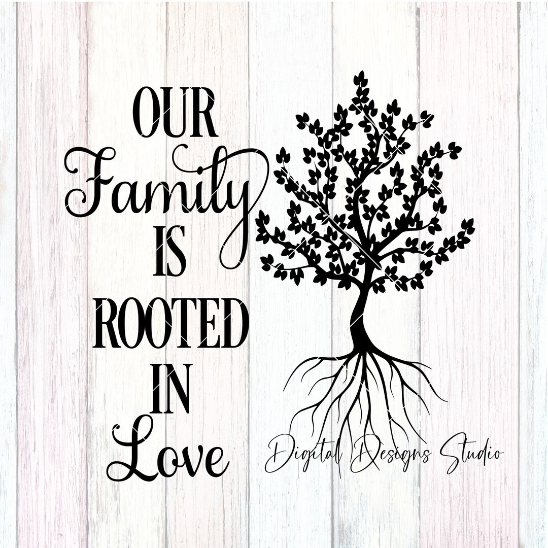 our-family-is-rooted-in-love-inspirational-quote-cutting-file-etsy