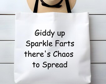 Giddy Up Sparkle Farts There's Chaos To Spread  Large Tote Bag Funny Sarcastic Gift For Her