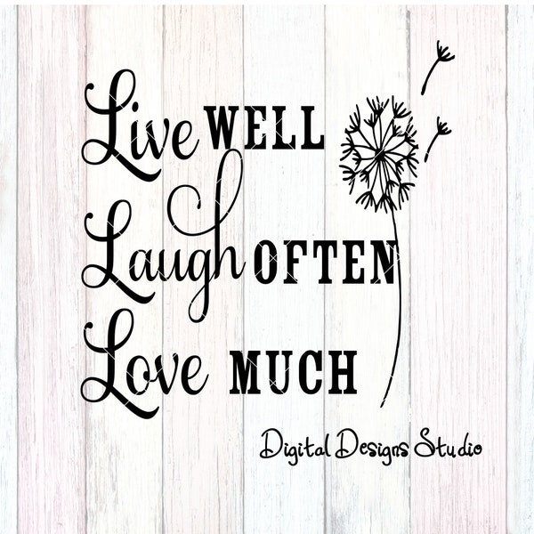 Live Well Laugh Often Love Much Inspirational Quote Cutting File Digital Download svg png Not A Physical Product