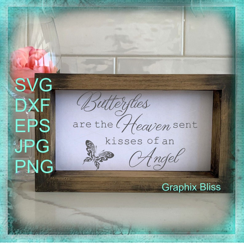 Butterflies Are The Heaven Sent Kisses Of An Angel Memorial In Etsy