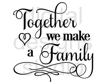 Together We Make A Family Wedding Anniversary Bride and Groom Love Cutting File Digital Download svg png Not A Physical Product