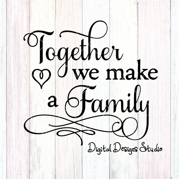 Together We Make A Family Wedding Anniversary Bride and Groom Love Cutting File Digital Download svg png Not A Physical Product