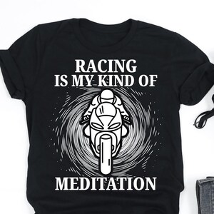 Motorcycle Racing Is My Kind Of Meditation Shirt, Motorcycle Racing Shirt, Motorcycle Racer Gift, Tank Top, Sweatshirt, Hoodie