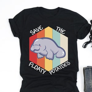 Save The Floaty Potato Manatee, Manatee Gift, Cute Manatee, Floaty Potato, Floaty Potatoes, Save Manatee, Sweatshirt, Tank Top, Hoodie