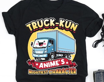 Truck-Kun Animes Mightiest Character Shirt, Anime Lover Shirt, Anime Lover Gift, Weeb Otaku Gift, V-Neck, Tank Top, Sweatshirt, Hoodie