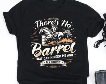 There's No Barrel That Can Hinder Me And My Horse Shirt, Barrel Racing Shirt, Barrel Racer Gift, V-Neck, Tank Top, Sweatshirt, Hoodie