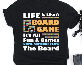 Life Is Like A Board Game Shirt, Board Games Lover Shirt, Board Games Player Gift, V-Neck, Tank Top, Sweatshirt, Hoodie