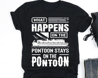 What Happens On The Pontoon Stays On The Pontoon, Pontoon Owner Gift, V-Neck, Tank Top, Sweatshirt, Hoodie