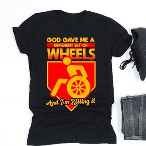 God Gave Me A Different Set Of Wheels And Im Killing It Shirt, Disability Awareness, Motivational Gift, V-Neck, Tank Top, Sweatshirt, Hoodie image 1