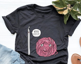 Wanna Hook Up Shirt, Funny Crochet Shirt, Crochet Shirt, Crochet Lover Gift, V-Neck, Tank Top, Sweatshirt, Hoodie