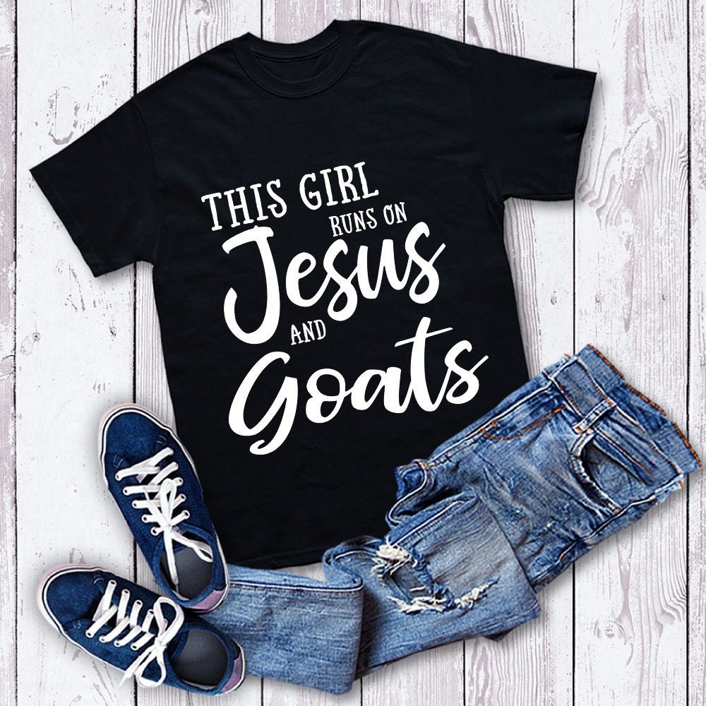 This Girl Runs On Jesus And Goats Shirt Christian Gift This Girl Runs On Jesus And Goats Shirt Christian Gift