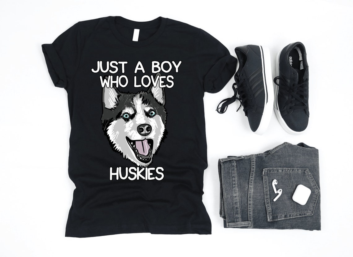 Just A Boy Who Loves Huskies Shirt Funny Huskies Shirt Husky Etsy