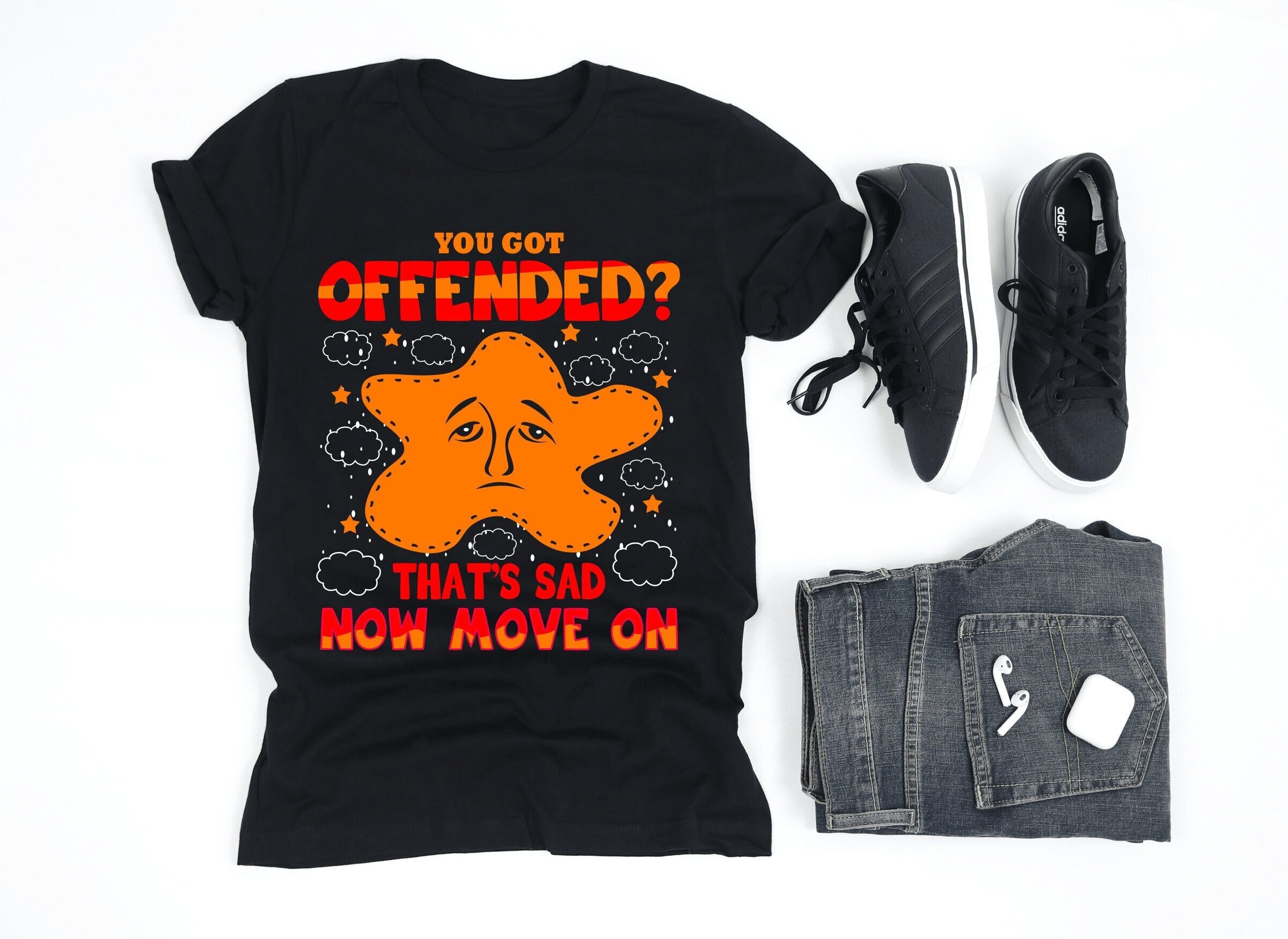 You Got Offended That Sad Now Move on Shirt Funny Quotes - Etsy Sweden You Got Offended That Sad Now Move on Shirt Funny Quotes - Etsy Sweden