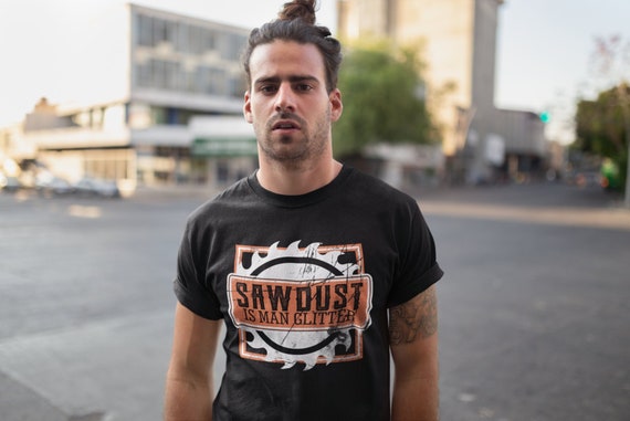 Sawdust is Man Glitter, WoodWorking Shirt, Carpenter Shirt, Carpenter T Shirt, Sawdust, Wood Worker, V-Neck, Tank Top, Sweatshirt, Hoodie