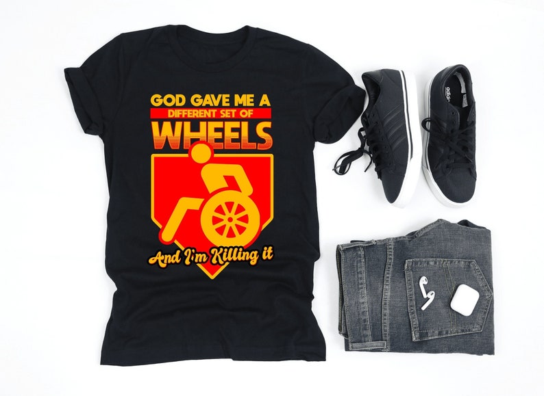God Gave Me A Different Set Of Wheels And Im Killing It Shirt, Disability Awareness, Motivational Gift, V-Neck, Tank Top, Sweatshirt, Hoodie image 1