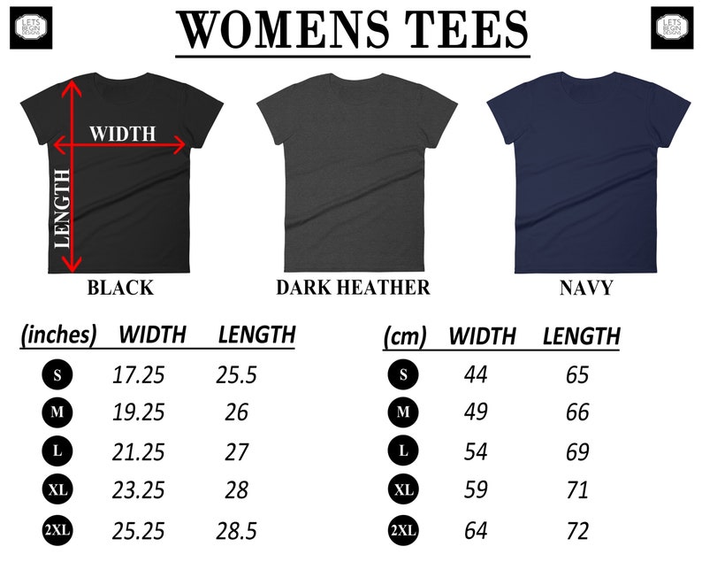May include: A size chart for women's t-shirts in black, dark heather, and navy. The chart shows the width and length measurements in inches and centimeters for sizes S, M, L, XL, and 2XL.