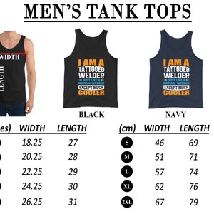 May include: A size chart for tank tops in black and navy blue. The tank tops feature the text "I am a tattooed welder - just like a normal welder except much cooler". The chart shows measurements in inches and centimeters for sizes S, M, L, XL, and 2XL.