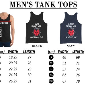 May include: A size chart for tank tops in black and navy blue. The tank tops feature a ladybug graphic and the text "I just really like ladybugs, ok?"  Sizes are listed in inches and centimeters, with width and length measurements for each size.
