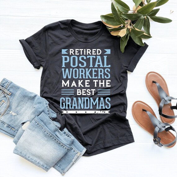 Retired Postal Workers Make The Best Grandmas Shirt, Postal Worker Shirt, Best Grandma, Retirement Gift, V-Neck, Tank Top, Sweatshirt,Hoodie