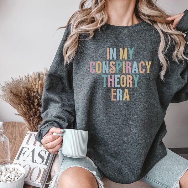 In My Conspiracy Theory Era Sweatshirt, Holistic Sweatshirt, Freedom Shirt, Conspiracy Sweatshirt, Free Thinker Sweatshirt, Mama Sweatshirt