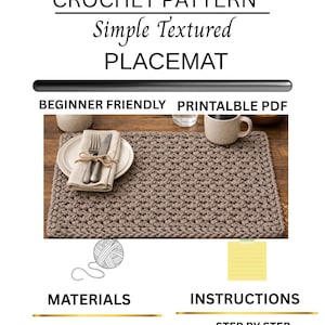 May include: A crochet pattern for a simple textured placemat. The image shows a finished brown placemat with a plate, cutlery, and a napkin. The text includes "CROCHET PATTERN", "Simple Textured PLACEMAT", "BEGINNER FRIENDLY PRINTABLE PDF", "MATERIALS", and "INSTRUCTIONS".