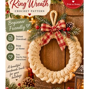 May include: A digital crochet pattern for a Rustic Christmas Ring Wreath. The image displays a cream-colored braided yarn wreath adorned with a red and white checkered bow, pine needles, red berries, and a pinecone, hanging against a wood background.