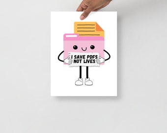 I Save PDFs Not Lives  Art Print Poster | Funny Office Humor, Relatable, Corporate, Work, Desk Wall Art, Office Wall Art