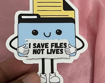 Funny Office Humor Sticker I Save Files Not Lives Quote Work Sticker Corporate Work Gift Team Gift For Employee Sticker Laptop