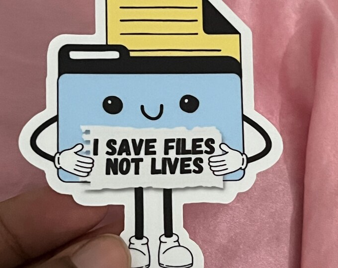 Funny Office Humor Sticker I Save Files Not Lives Quote Work Sticker Corporate Work Gift Team Gift For Employee Sticker Laptop