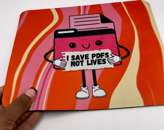 I Save PDFs Not Lives Mouse Pad