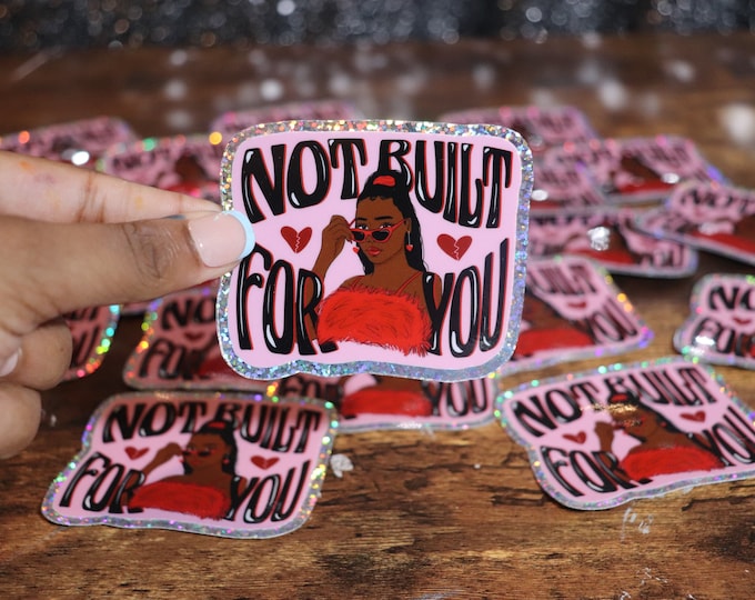 Not Built For You Glitter Vinyl Waterproof Sticker