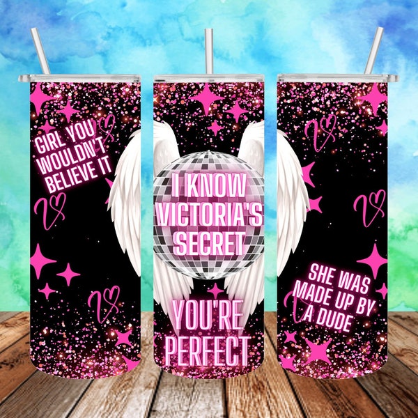 I Know Victoria's Secret 20oz Skinny Tumbler Design