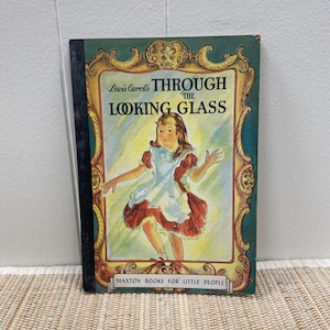 Maxton Books for Little People Lewis Carroll’s Through The Looking Glass Alice In Wonderland 1947