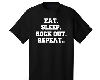 Eat. Sleep. Rock Out. Repeat. Comical T-Shirt Funny Humor Bands Rock Guitarists Singer