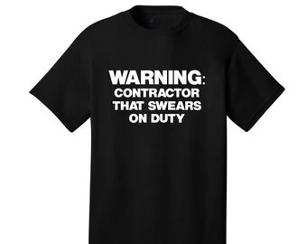 WARNING Contractor That Swears On Duty Comical T-Shirt Construction Humor Funny