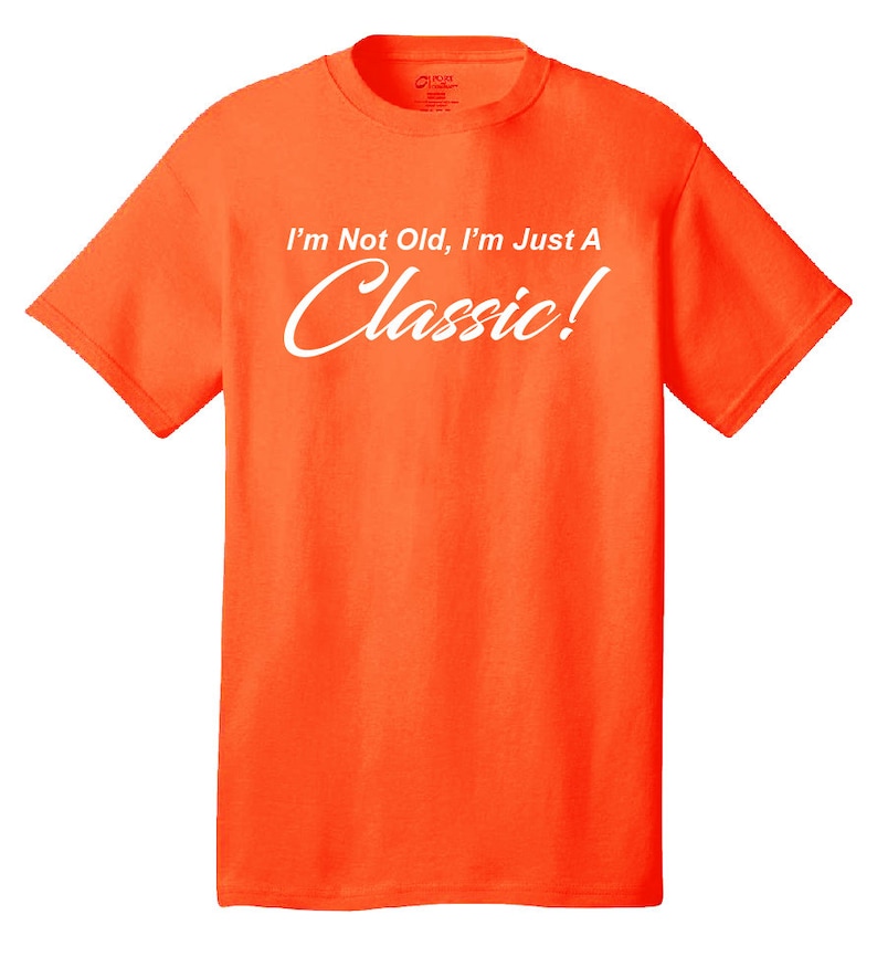 I'm Not Old, I'm Just A Classic Comical T-Shirt Funny Humor Classic Retro Old School image 8