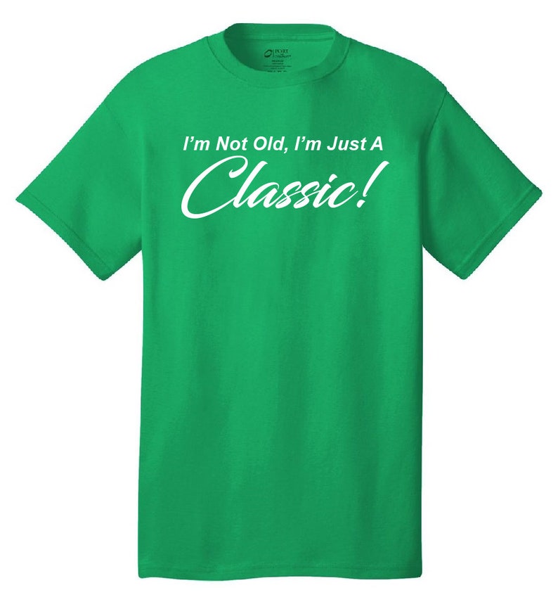 I'm Not Old, I'm Just A Classic Comical T-Shirt Funny Humor Classic Retro Old School image 3