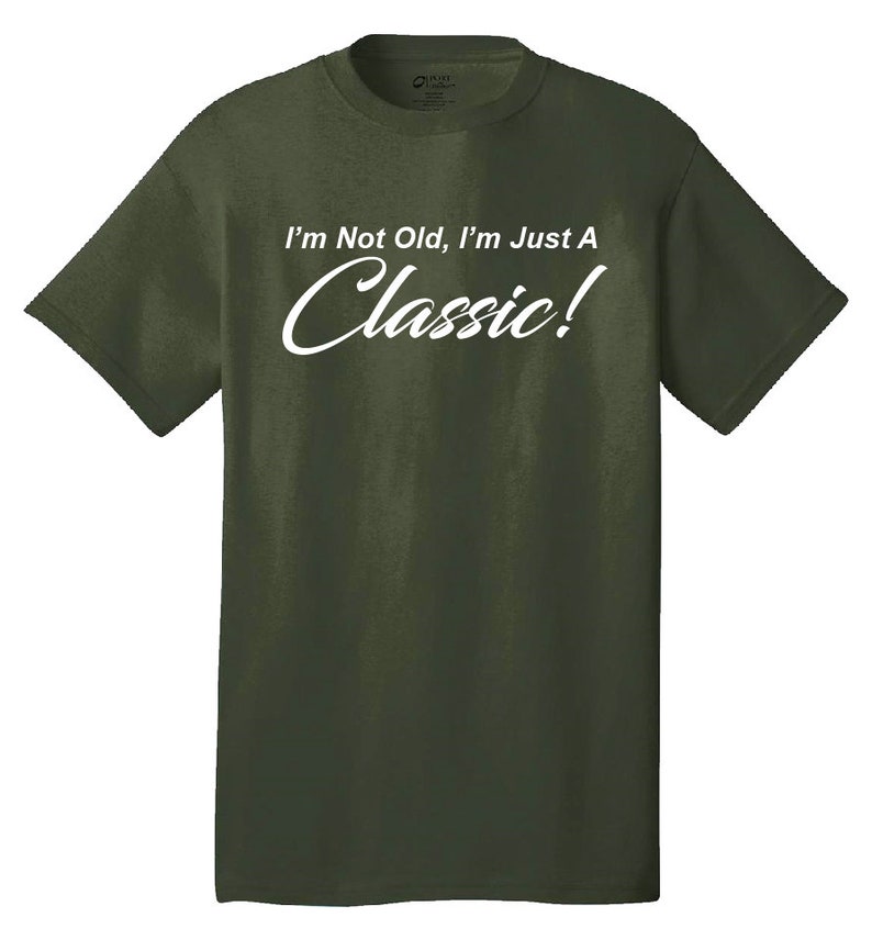 I'm Not Old, I'm Just A Classic Comical T-Shirt Funny Humor Classic Retro Old School image 7