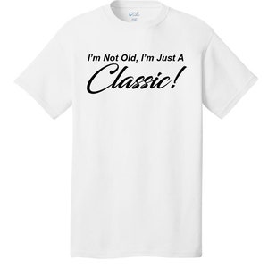 I'm Not Old, I'm Just A Classic Comical T-Shirt Funny Humor Classic Retro Old School image 10