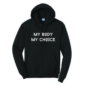 My Body My Choice Pro-Choice Hoodie