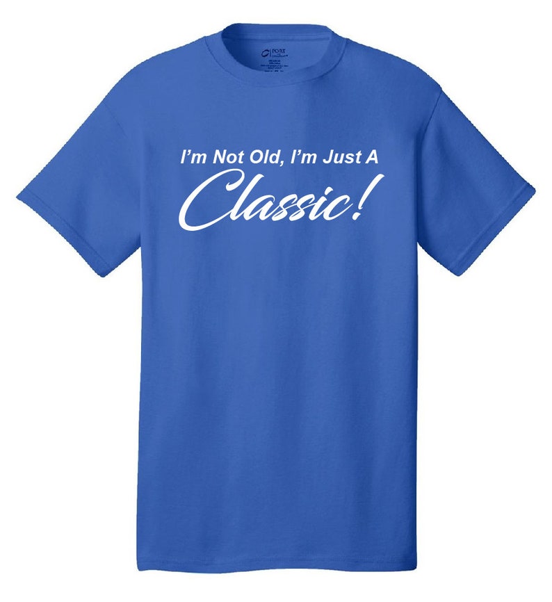 I'm Not Old, I'm Just A Classic Comical T-Shirt Funny Humor Classic Retro Old School image 2
