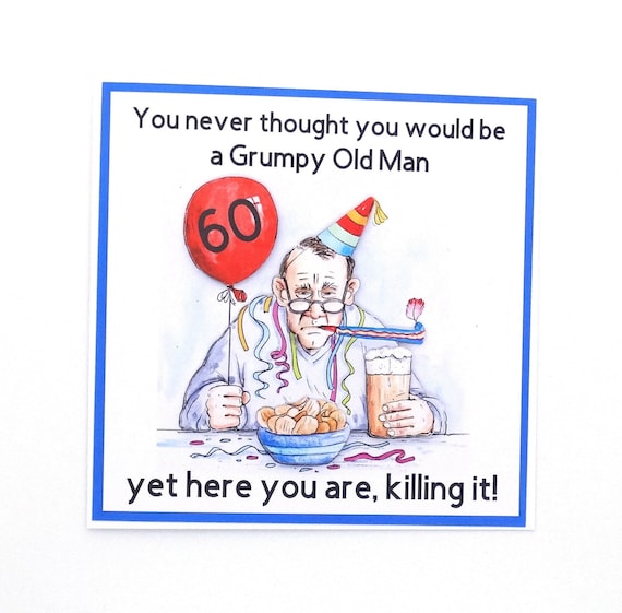 Humorous Grumpy Old Man 60th Birthday Card