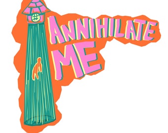 Annihilate Me-Sticker