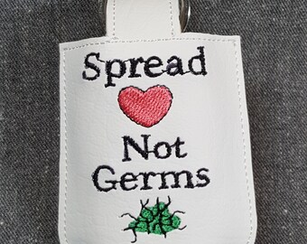In The Hoop Spread Love Not Germs Hand Sanitizer Holder Embroidery Set- Available Sizes 5x7 and 4x4 INSTANT DIGITAL DOWNLOAD