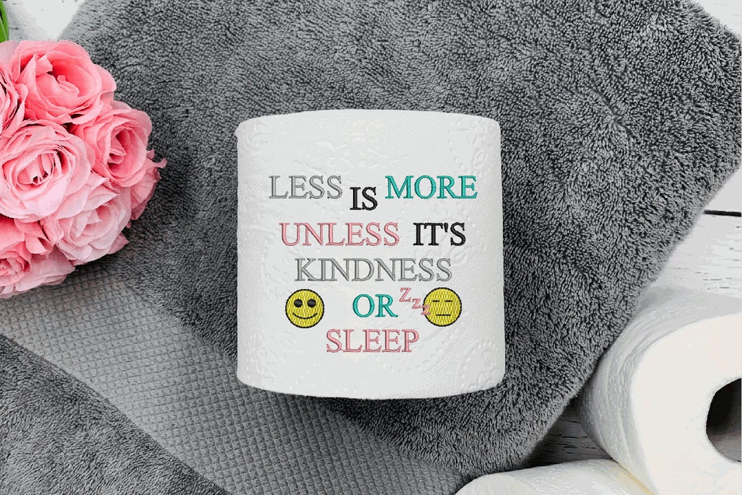 less-is-more-unless-it-s-kindness-or-sleep-embroidery-available-sizes