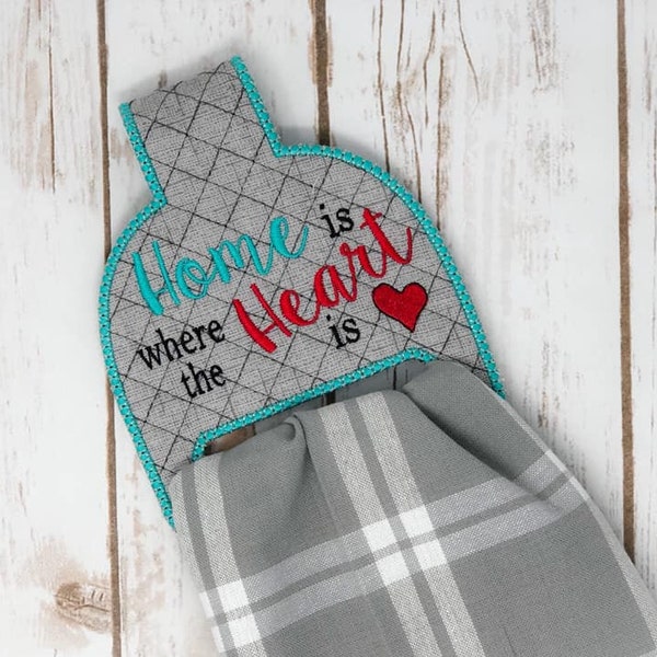 In The Hoop Home is Where the Heart is Towel Holder Embroidery Design- Available Sizes 6x10 INSTANT DIGITIAL DOWNLOAD